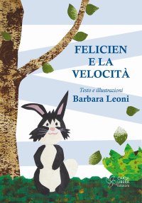 Immagine copertina libro Felicien e la velocità. Ediz. illustrata