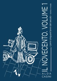 Immagine copertina libro Il Novecento. Vol. 1: I primi cinquant'anni del secolo. Storia e moda