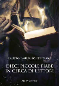 Immagine copertina libro Dieci piccole fiabe in cerca di lettori