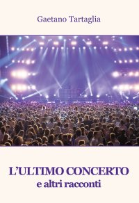 Immagine copertina libro L'ultimo concerto e altri racconti