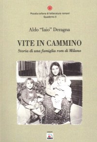 Immagine copertina libro Vite in cammino. Storia di una famiglia rom di Milano