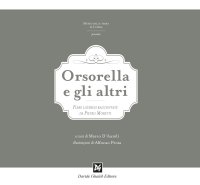 Immagine copertina libro Orsorella e gli altri. Fiabe lateresi raccontate da Pietro Moretti. Ediz. illustrata