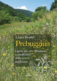Immagine copertina libro Prebuggiùn. Guida alle erbe spontanee commestibili della nostra tradizione