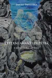 Immagine copertina libro L’ eterni amanti di petra e altre storie in versi