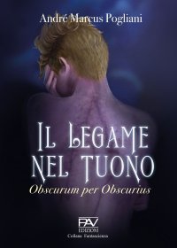 Immagine copertina libro Il legame nel tuono. Obscurum per obscurius