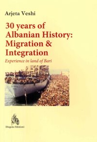 Immagine copertina libro 30 years of Albanian history: migration & integration. Experience in land of Bari
