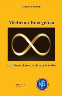 Immagine copertina libro Medicina energetica. L'informazione che plasma la realtà
