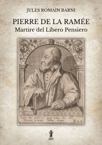 Immagine copertina libro Pierre de la Ramée, martire del libero pensiero