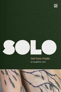 Immagine copertina libro SOLO Tattoo fiori