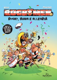 Immagine copertina libro Rugbymen. Rugby, birra e allegria