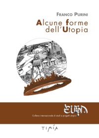 Immagine copertina libro Alcune forme dell'utopia