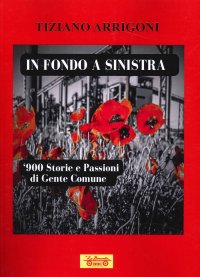 Immagine copertina libro In fondo a sinistra. '900. Storie e passioni di gente comune