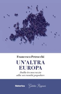 Immagine copertina libro Un'altra Europa. Dalla tecnocrazia alla sovranità popolare