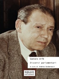 Immagine copertina libro Gaetano Arfè. Discorsi parlamentari