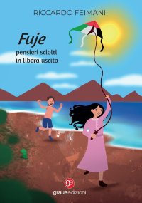 Immagine copertina libro Fuje. Pensieri sciolti in libera uscita