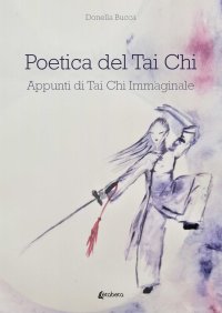 Immagine copertina libro Poetica del Tai Chi. Appunti di Tai Chi immaginale
