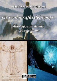 Immagine copertina libro La scenografia del tempo. Antologia sull'identità storica dell'uomo