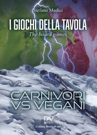 Immagine copertina libro I giochi della tavola. The board games. Carnivori vs vegani