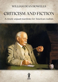 Immagine copertina libro Criticism and fiction. A closely argued manifesto for American realism