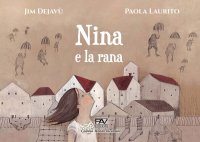 Immagine copertina libro Nina e la rana. Ediz. illustrata