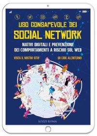 Immagine copertina libro Uso consapevole dei social network. Nativi digitali e prevenzione dei comportamenti a rischio sul web. Ediz. per la scuola