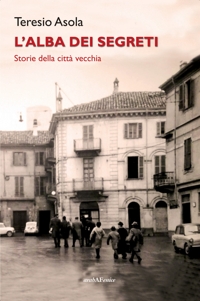 Immagine copertina libro L'alba dei segreti. Storie della città vecchia