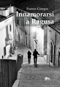 Immagine copertina libro Innamorarsi a Ragusa