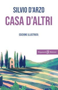 Immagine copertina libro Casa d'altri. Ediz. illustrata
