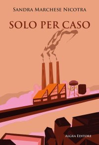 Immagine copertina libro Solo per caso