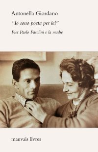 Immagine copertina libro «Io sono poeta per lei». Pier Paolo Pasolini e la madre