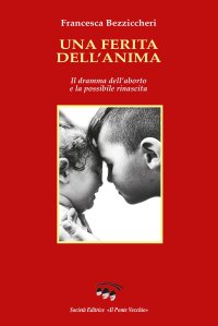 Immagine copertina libro Una ferita dell'anima. Il dramma dell'aborto e la possibile rinascita