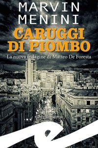 Immagine copertina libro Caruggi di piombo. La nuova indagine di Matteo De Foresta