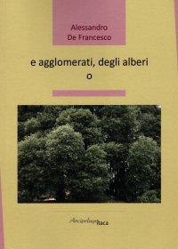 Immagine copertina libro E agglomerati, degli alberi o