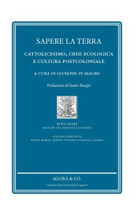 Immagine copertina libro Sapere la terra. Cattolicesimo, crisi ecologica e cultura postcoloniale