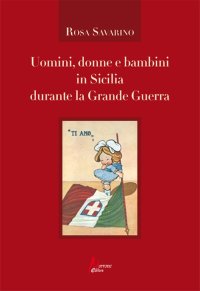 Immagine copertina libro Uomini, donne e bambini in Sicilia durante la Grande Guerra