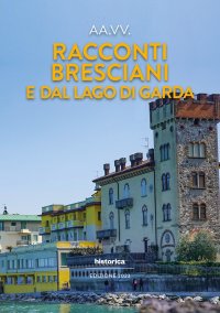 Immagine copertina libro Racconti bresciani e dal Lago di Garda 2023
