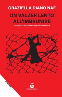 Immagine copertina libro Un valzer lento all'imbrunire. Un internato militare alla ricerca dell'Italia perduta