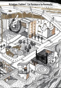 Immagine copertina libro La forma e la formula. La sostenibile leggerezza ovvero cosa intendi per sostenibilità