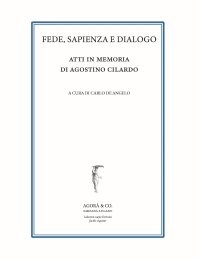 Immagine copertina libro Fede, sapienza e dialogo. Atti in memoria di Agostino Cilardo