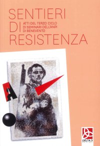Immagine copertina libro Sentieri di resistenza. Atti del terzo ciclo di seminario dell'Anpi di Benevento