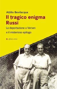 Immagine copertina libro Il tragico enigma Russi. La deportazione a Versen e il misterioso epilogo