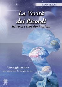 Immagine copertina libro La verità dei ricordi. Ritrova i tuoi doni anima