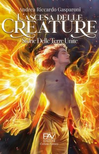 Immagine copertina libro L'ascesa delle creature. Storie delle terre unite