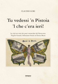 Immagine copertina libro Tu vedessi 'n Pistoia 'l che c'era ieri!