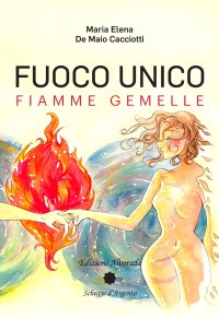 Immagine copertina libro Fuoco unico. Fiamme gemelle