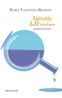 Immagine copertina libro Estratti dall'anima. Pensieri in versi