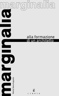 Immagine copertina libro Marginalia alla formazione di un architetto