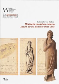 Immagine copertina libro Disiecta membra calena. Appunti per una storia dell'antica Cales