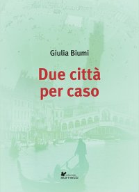 Immagine copertina libro Due città per caso