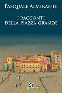 Immagine copertina libro I racconti della Piazza Grande
